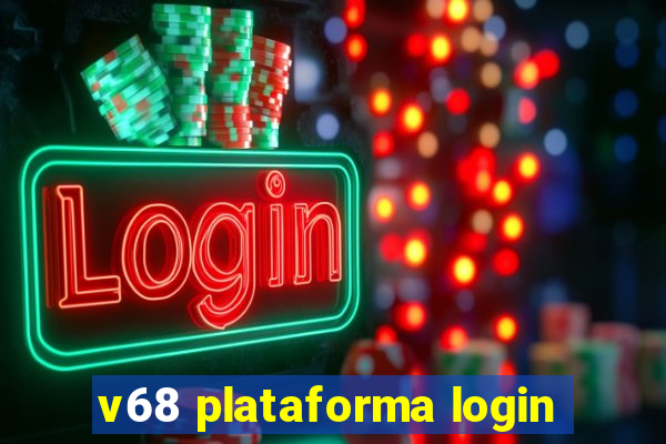 v68 plataforma login